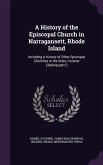 A History of the Episcopal Church in Narragansett, Rhode Island: Including a History of Other Episcopal Churches in the State, Volume 2, part 2