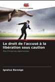 Le droit de l'accusé à la libération sous caution