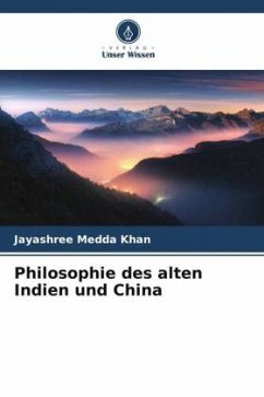 Philosophie des alten Indien und China - Khan, Jayashree Medda