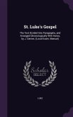 St. Luke's Gospel: The Text Divided Into Paragraphs, and Arranged Chronologically With Notes, by J. Davies. (Local Exam. Manual)