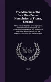 The Memoirs of the Late Miss Emma Humphries, of Frome, England: With a Series of Letters to Young Ladies, On the Influence of Religion in the Formatio