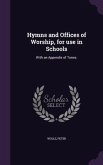 Hymns and Offices of Worship, for use in Schools