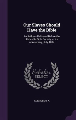 Our Slaves Should Have the Bible - A, Fair Robert