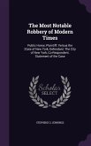 The Most Notable Robbery of Modern Times: Public Honor, Plaintiff: Versus the State of New York, Defendant: The City of New York, Co-Respondent. State