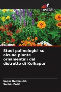 Studi palinologici su alcune piante ornamentali del distretto di Kolhapur - Deshmukh, Sagar;Patil, Sachin