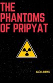 The Phantoms of Pripyat