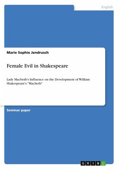 Female Evil in Shakespeare - Jendrusch, Marie Sophie