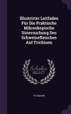 Illustrirter Leitfaden Für Die Praktische Mikroskopische Untersuchung Des Schweinefleisches Auf Trichinen