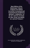 New Edition of the Babylonian Talmud. Original Text Edited, Corrected, Formulated and Translated Into English by Michael L. Rodkinson. 1st ed. rev. and Corr. by Isaac M. Wise. 2d ed., Re-edited, rev. and enl Volume 3