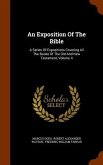 An Exposition Of The Bible: A Series Of Expositions Covering All The Books Of The Old And New Testament, Volume 4