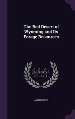 The Red Desert of Wyoming and Its Forage Resources - Nelson, Aven