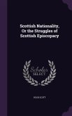 Scottish Nationality, Or the Struggles of Scottish Episcopacy