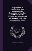 Majority Rule in Combination With Representative Government in City, State and Nation Can Be Attained in a Non-Partisan Way and With Little Effort