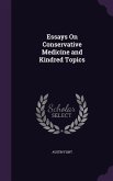 Essays On Conservative Medicine and Kindred Topics