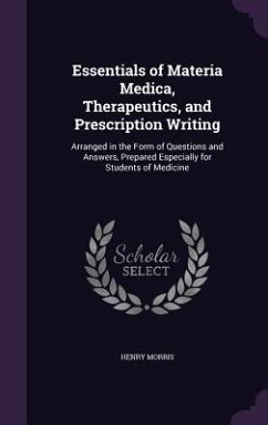 Essentials of Materia Medica, Therapeutics, and Prescription Writing - Morris, Henry