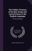 The Golden Treasury of the Best Songs and Lyrical Poems in the English Language: Revised and Enlarged
