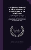 Co-Operative Methods in the Development of School Support in the United States: A Study of Methods of Supporting Schools--In the Colonies, by the Fede