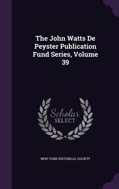 Cover The John Watts De Peyster Publication Fund Series, Volume 39