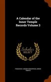 A Calendar of the Inner Temple Records Volume 3