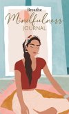 Breathe Mindfulness Journal Breathe Mindfulness Journal
