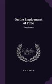 On the Employment of Time: Three Essays
