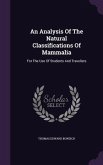 An Analysis Of The Natural Classifications Of Mammalia: For The Use Of Students And Travellers
