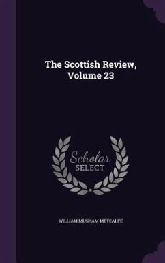 The Scottish Review, Volume 23 - Metcalfe, William Musham