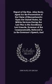 Report of the Hon. John Davis, Agent for the Prosecution of the Claim of Massachusetts Upon the United States, for Militia Services During the Last War to His Excellency Levi Lincoln, Governor of the Commonwealth, Referred to in the Governor's Speech, And