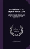 Confessions of an English Opium-Eater: Reprinted From the First Edition, With Notes of De Quincey's Conversations by Richard Woodhouse, and Otheraddit