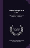 The Rollwagen Will Case: Argument Of Wm. Henry Arnoux, Counsel For Proponents