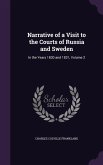 Narrative of a Visit to the Courts of Russia and Sweden: In the Years 1830 and 1831, Volume 2
