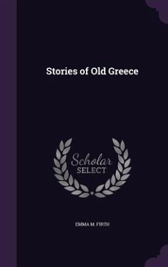 Stories of Old Greece - Firth, Emma M