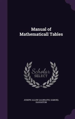 Manual of Mathematicall Tables - Galbraith, Joseph Allen; Haughton, Samuel
