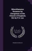 Miscellaneous Sermons by Clergymen of the Church of England, Ed. by F.G. Lee