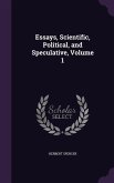 Essays, Scientific, Political, and Speculative, Volume 1
