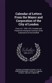 Calendar of Letters From the Mayor and Corporation of the City of London