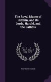 The Royal Manor of Hitchin, and its Lords, Harold, and the Balliols