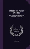 Prayers for Public Worship: With Extracts From the Psalter and Other Parts of Scripture