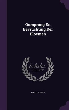 Oorsprong En Bevruchting Der Bloemen - De Vries, Hugo