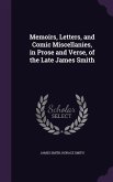 Memoirs, Letters, and Comic Miscellanies, in Prose and Verse, of the Late James Smith
