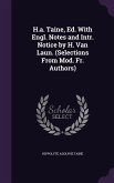 H.a. Taine, Ed. With Engl. Notes and Intr. Notice by H. Van Laun. (Selections From Mod. Fr. Authors)
