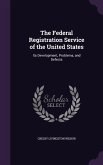 The Federal Registration Service of the United States: Its Development, Problems, and Defects