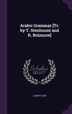 Arabic Grammar [Tr. by T. Stenhouse and R. Brünnow] - Socin, Albert