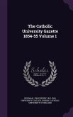 The Catholic University Gazette 1854-55 Volume 1