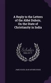 A Reply to the Letters of the Abbé Dubois, On the State of Christianity in India