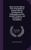 Notes On the Hebrew Text of the Books of Samuel; With an Introduction On Paleography and the Ancient Versions, and Facsimiles of Inscriptions