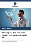 Wirkung des Ball-und-Stick-Modells Instruktionsstrategie auf