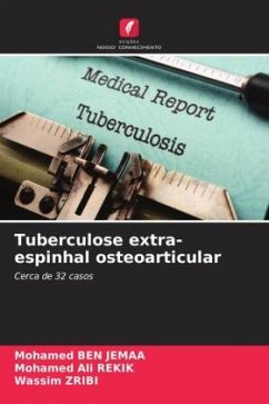 Tuberculose extra-espinhal osteoarticular - Ben Jemaa, Mohamed;Rekik, Mohamed Ali;Zribi, Wassim
