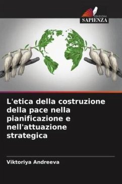 L'etica della costruzione della pace nella pianificazione e nell'attuazione strategica - Andreeva, Viktoriya