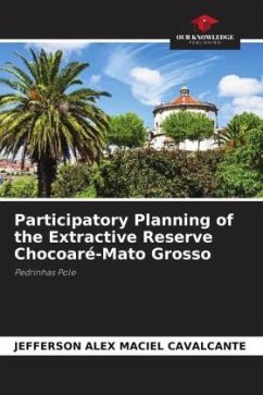 Participatory Planning of the Extractive Reserve Chocoaré-Mato Grosso - Maciel Cavalcante, Jefferson Alex
